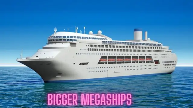 Bigger megaships 