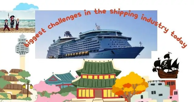 10 biggest challenges in shipping industry