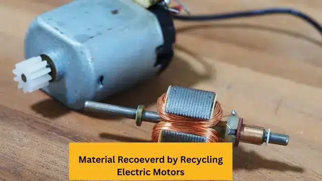Material Recoeverd by Recycling Electric Motors